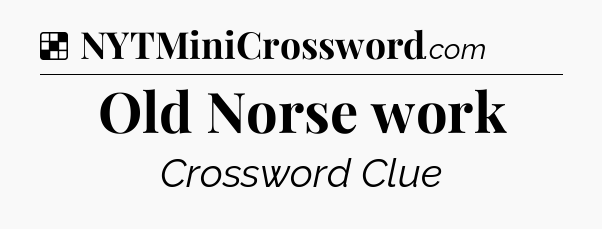 Solution: Old Norse work - NYT Crossword