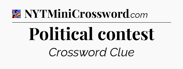 Political contest Crossword Clue