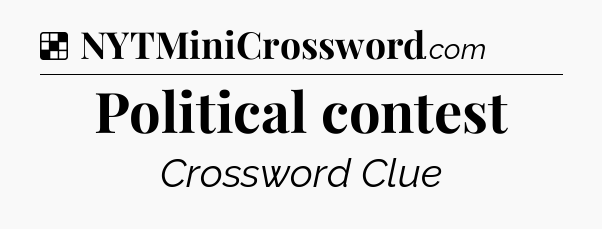 Solution: Political contest - NYT Crossword