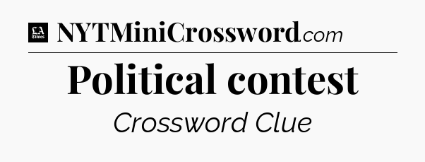 Political contest - LA Times Crossword