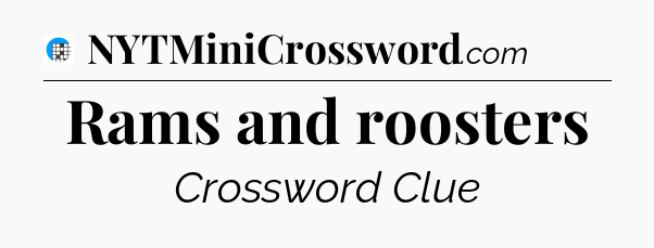 Rams and roosters Crossword Clue