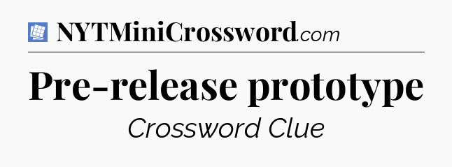 Pre-release prototype Puzzle Page Crossword Clue