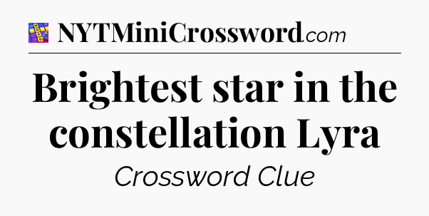 Brightest star in the constellation Lyra Codycross