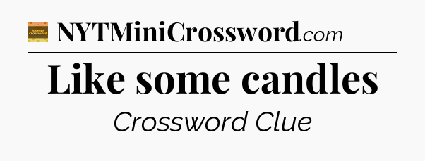 Like some candles - Eugene Sheffer Crossword