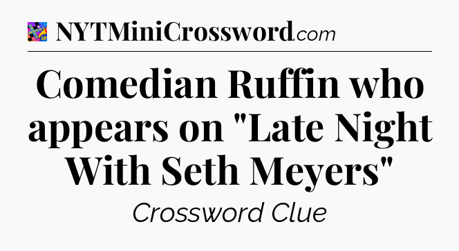 Comedian Ruffin who appears on 