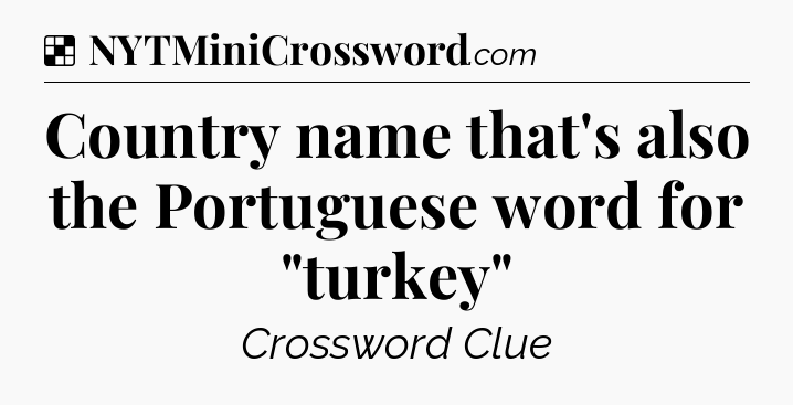 Solution: Country name that's also the Portuguese word for 