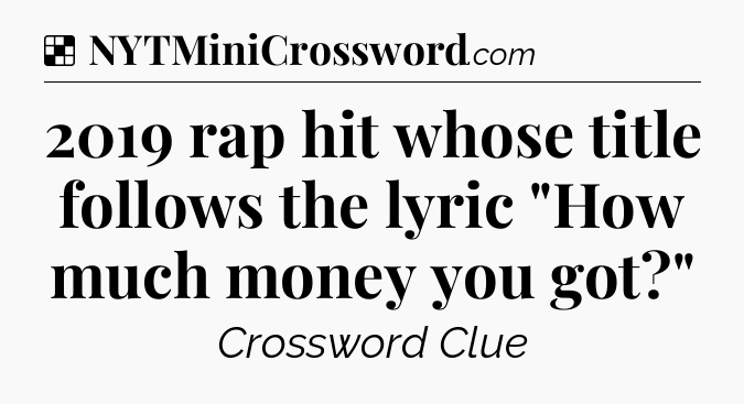 Solution: 2019 rap hit whose title follows the lyric 