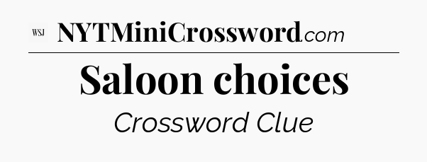 Saloon choices - WSJ Crossword
