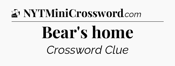 Bear's home - Daily Themed Classic Crossword