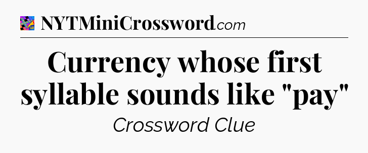 Currency whose first syllable sounds like 
