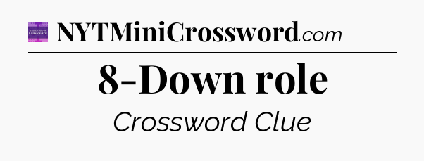 8-Down role - Thomas Joseph Crossword