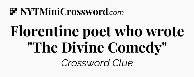 Solution: Florentine poet who wrote 