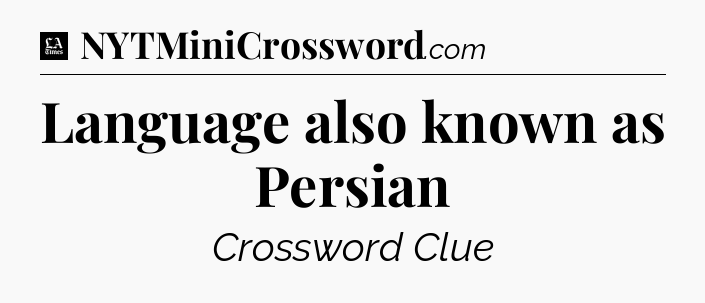 Language also known as Persian - LA Times Crossword