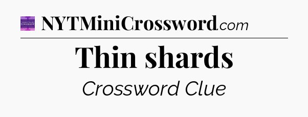 Thin shards - Thomas Joseph Crossword