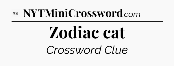 Zodiac cat - WSJ Crossword