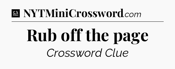 Rub off the page - LA Times Crossword
