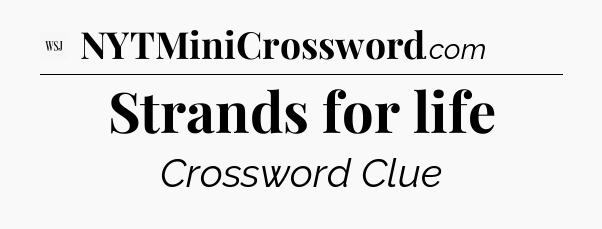 Strands for life - WSJ Crossword