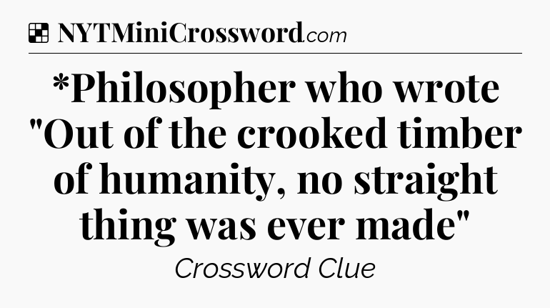 Solution: *Philosopher who wrote 
