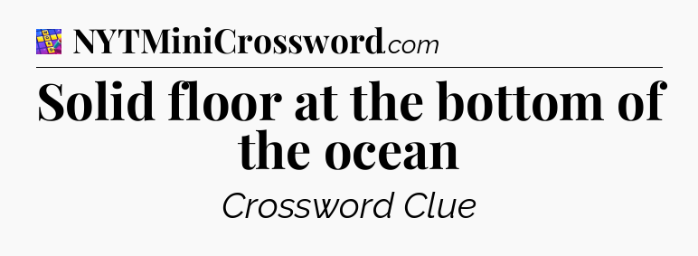 Solid floor at the bottom of the ocean Codycross