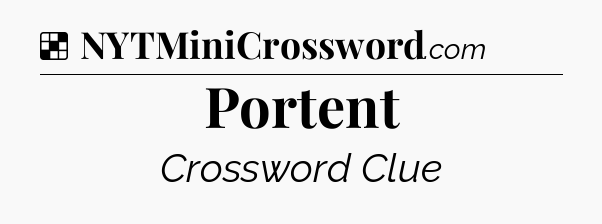 Solution: Portent - NYT Crossword