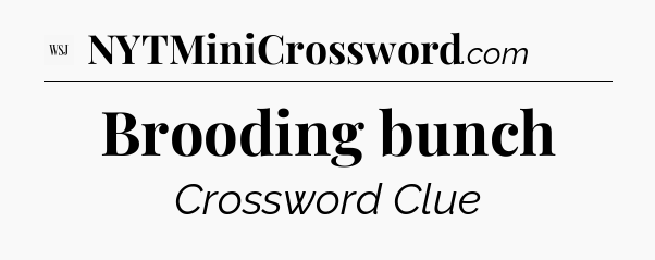 Brooding bunch - WSJ Crossword