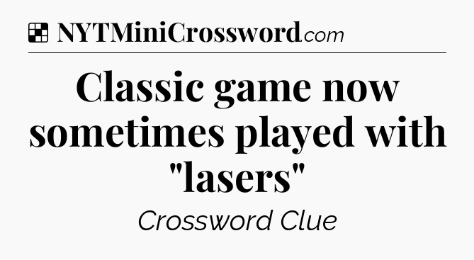Solution: Classic game now sometimes played with 