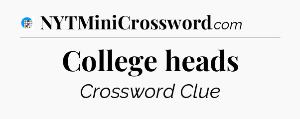 College heads Crossword Clue
