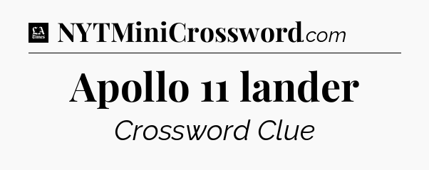 Apollo 11 lander - LA Times Crossword