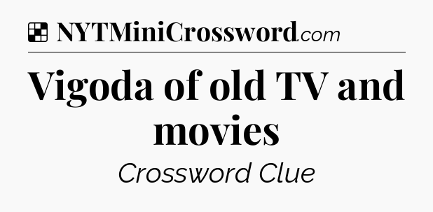 Solution: Vigoda of old TV and movies - NYT Crossword