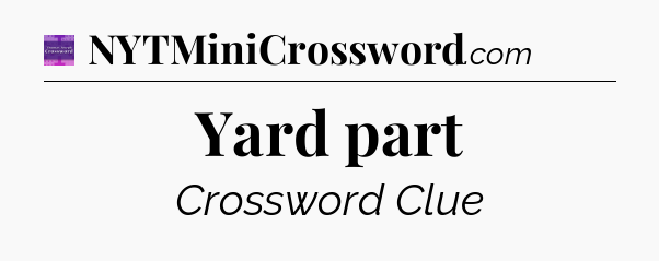 Yard part - Thomas Joseph Crossword