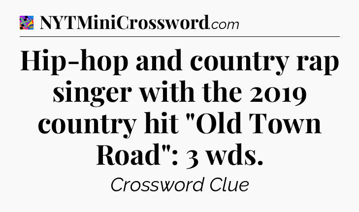 Hip-hop and country rap singer with the 2019 country hit 