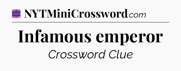 Infamous emperor - Thomas Joseph Crossword