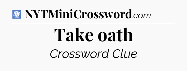 Take oath Puzzle Page Crossword Clue