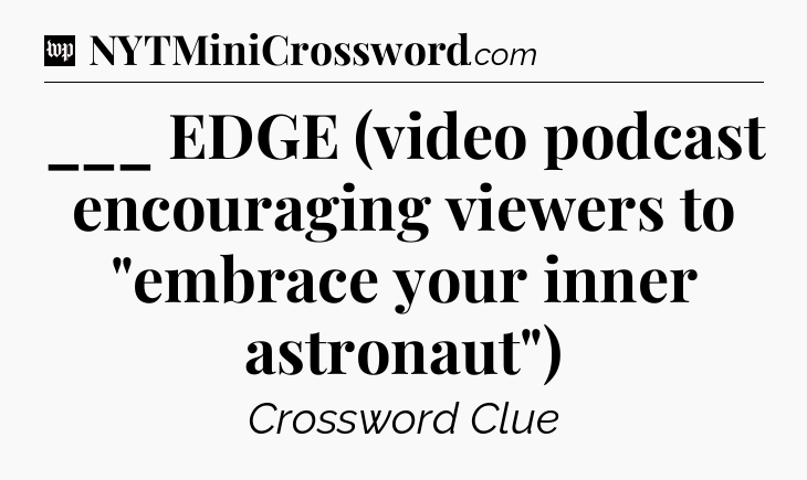___ EDGE (video podcast encouraging viewers to 