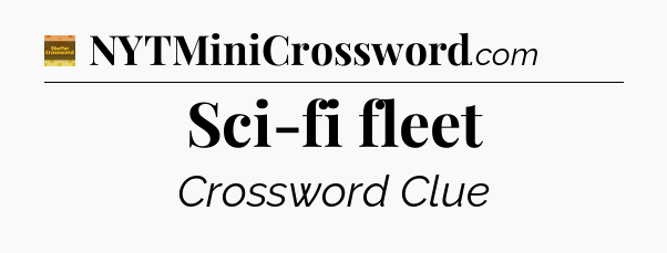 Sci-fi fleet - Eugene Sheffer Crossword
