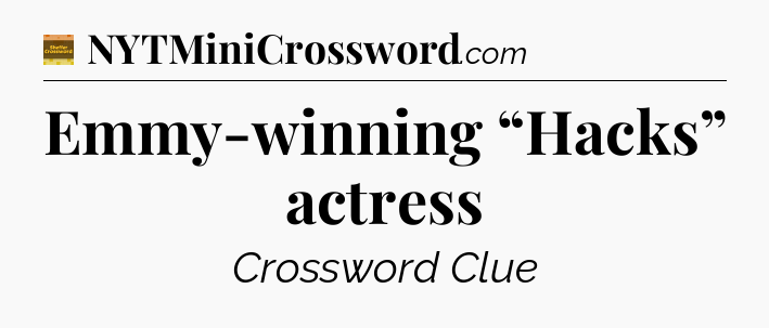 Emmy-winning “Hacks” actress - Eugene Sheffer Crossword