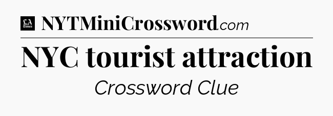 NYC tourist attraction - LA Times Crossword