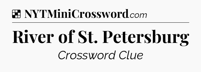 Solution: River of St. Petersburg - NYT Crossword