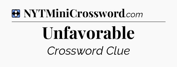 Solution: Unfavorable - NYT Mini Crossword