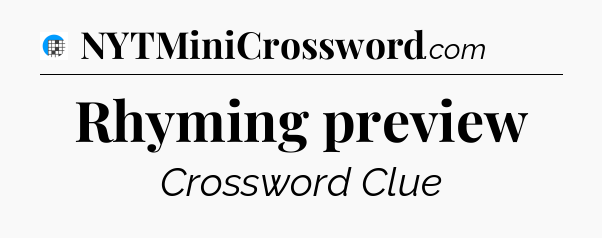 Rhyming preview Crossword Clue