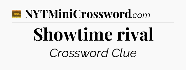 Showtime rival - Eugene Sheffer Crossword
