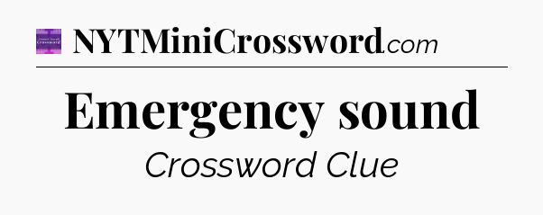 Emergency sound - Thomas Joseph Crossword