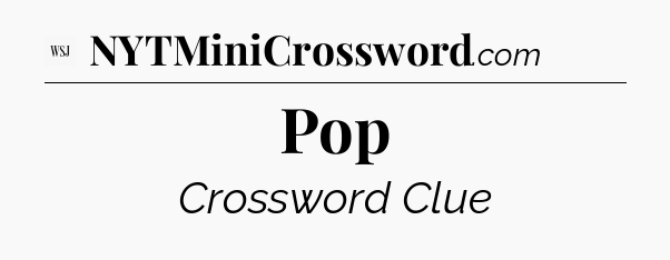 Pop - WSJ Crossword