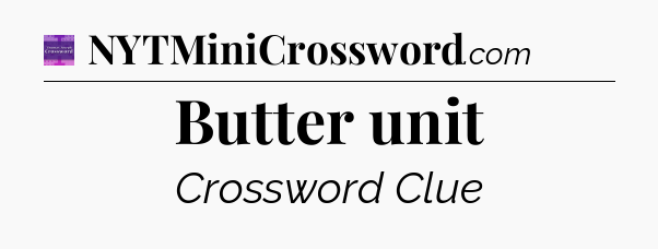 Butter unit - Thomas Joseph Crossword