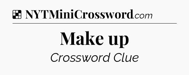 Solution: Make up - NYT Crossword