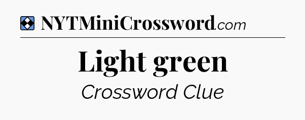 Solution: Light green - NYT Mini Crossword