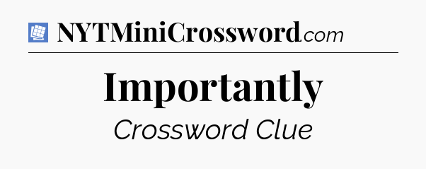 Importantly Puzzle Page Crossword Clue
