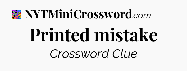 Printed mistake Crossword Clue