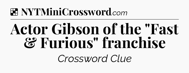 Solution: Actor Gibson of the 