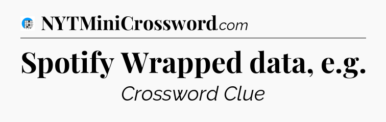 Spotify Wrapped data, e.g Crossword Clue